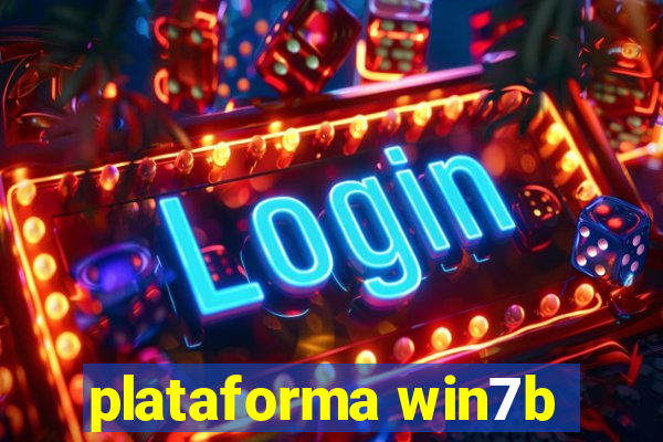 plataforma win7b